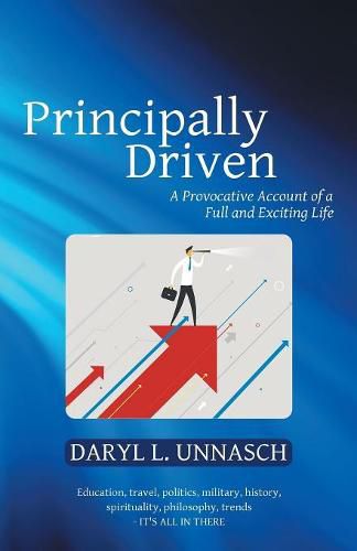 Cover image for Principally Driven: A Provocative Account of a Full and Exciting Life