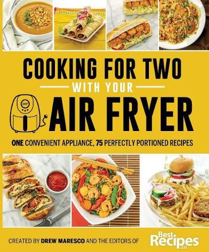 Cover image for Cooking for Two with Your Air Fryer: One Convenient Appliance, 75 Perfectly Portioned Recipes