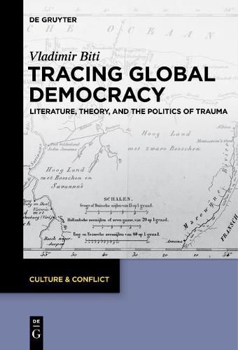 Cover image for Tracing Global Democracy: Literature, Theory, and the Politics of Trauma