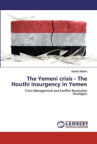 Cover image for The Yemeni crisis - The Houthi insurgency in Yemen