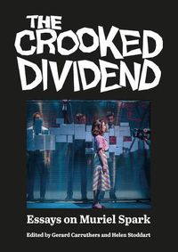 Cover image for The Crooked Dividend: Essays on Muriel Spark