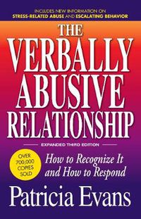 Cover image for The Verbally Abusive Relationship, Expanded Third Edition: How to recognize it and how to respond
