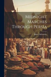 Cover image for Midnight Marches Through Persia