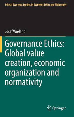 Cover image for Governance Ethics: Global value creation, economic organization and normativity