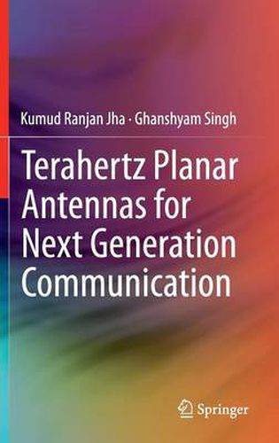 Cover image for Terahertz Planar Antennas for Next Generation Communication