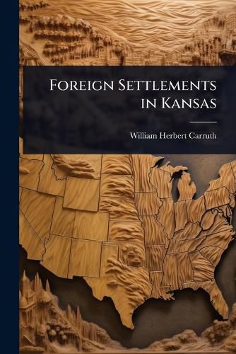 Cover image for Foreign Settlements in Kansas