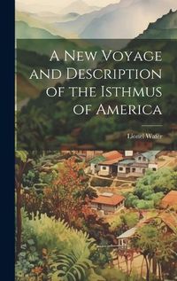 Cover image for A New Voyage and Description of the Isthmus of America