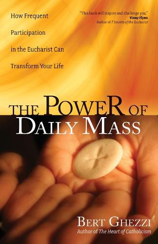 Cover image for The Power of Daily Mass: How Frequent Participation in the Eucharist Can Transform Your Life