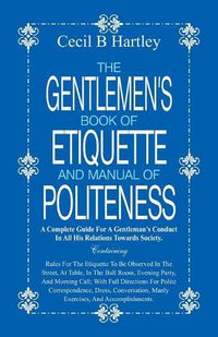 Cover image for The Gentlemen's Book of Etiquette and Manual of Politeness