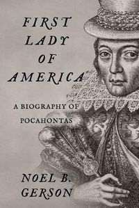 Cover image for First Lady of America: A Biography of Pocahontas