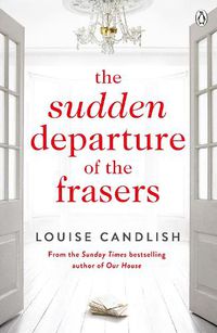 Cover image for The Sudden Departure of the Frasers: From the author of ITV's Our House starring Martin Compston and Tuppence Middleton