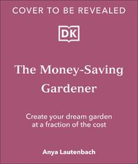 Cover image for The Money-Saving Gardener