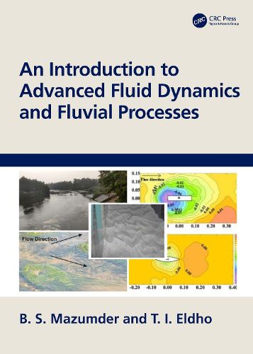 Cover image for An Introduction to Advanced Fluid Dynamics and Fluvial Processes