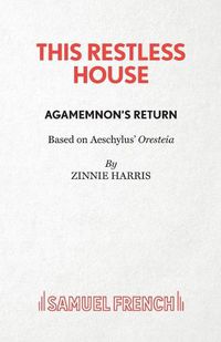 Cover image for This Restless House, Part One: Agamemnon's Return
