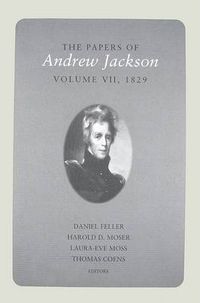 Cover image for The Papers of Andrew Jackson, Volume 7, 1829