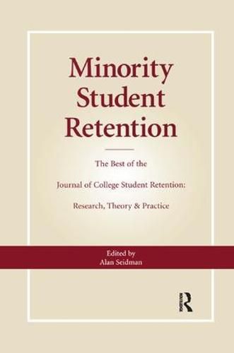 Cover image for Minority Student Retention: The Best of the Journal of College Student Retention: Research, Theory, & Practice