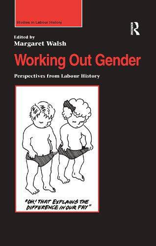 Cover image for Working Out Gender: Perspectives from Labour History