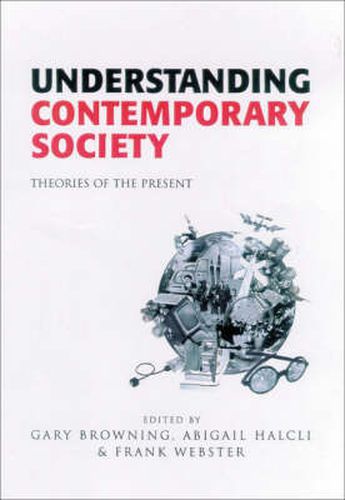 Cover image for Understanding Contemporary Society: Theories of the Present