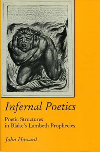 Cover image for Infernal Poetics: Poetic Structures in Blake's Lambeth Prophecies