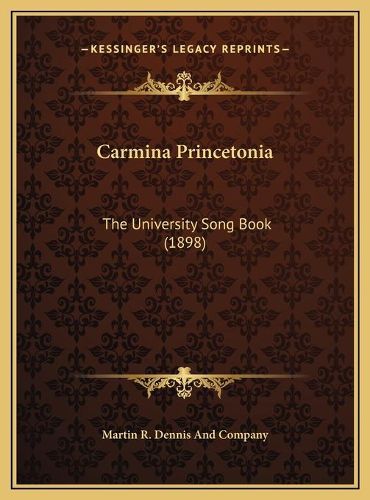 Cover image for Carmina Princetonia: The University Song Book (1898)