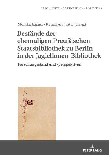 Cover image for Bestaende der ehemaligen Preussischen Staatsbibliothek zu Berlin in der Jagiellonen-Bibliothek: Forschungsstand und -perspektiven