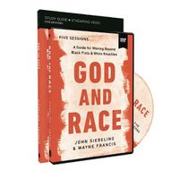 Cover image for God and Race Study Guide with DVD: A Guide for Moving Beyond Black Fists and White Knuckles