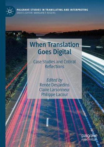 Cover image for When Translation Goes Digital: Case Studies and Critical Reflections