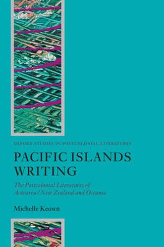 Cover image for Pacific Islands Writing: The Postcolonial Literatures of Aotearoa/New Zealand and Oceania