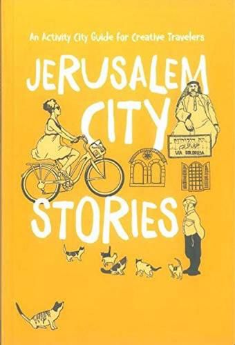 Jerusalem City Stories: An Activity City Guide for Creative Travelers