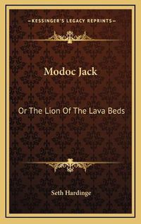 Cover image for Modoc Jack: Or the Lion of the Lava Beds