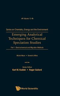 Cover image for Emerging Analytical Techniques For Chemical Speciation Studies - Part 1: Electrochemical And Migration Methods