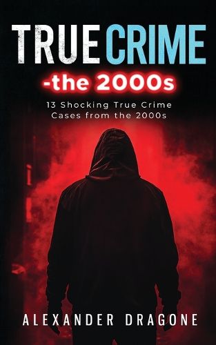 Cover image for True Crime-The 2000s