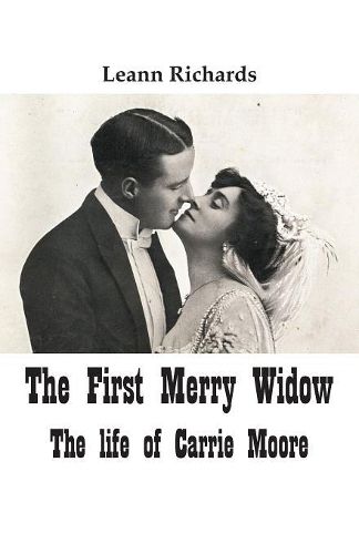 Cover image for The First Merry Widow: the Life of Carrie Moore