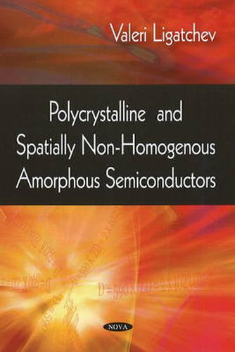 Cover image for Polycrystalline & Spatially Non-Homogenous Amorphous Semiconductors