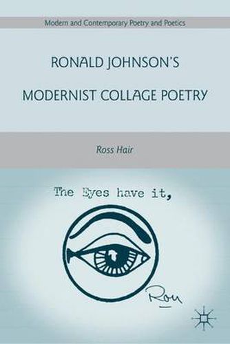 Cover image for Ronald Johnson's Modernist Collage Poetry