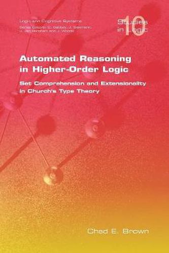 Cover image for Automated Reasoning in Higher-order Logic: Set Comprehension and Extensionality in Church's Type Theory
