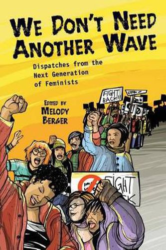 Cover image for We Don't Need Another Wave: Dispatches from the Next Generation of Feminists