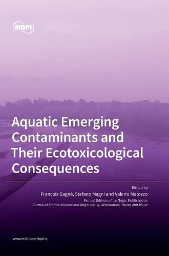 Cover image for Aquatic Emerging Contaminants and Their Ecotoxicological Consequences