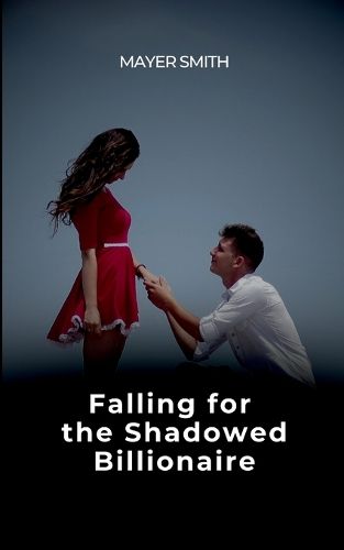 Cover image for Falling for the Shadowed Billionaire
