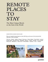 Cover image for Remote Places to Stay: The Most Unique Hotels at the End of the World