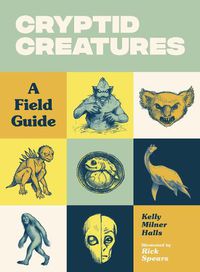 Cover image for Cryptid Creatures: A Field Guide