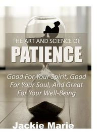 Cover image for The Art and Science of Patience