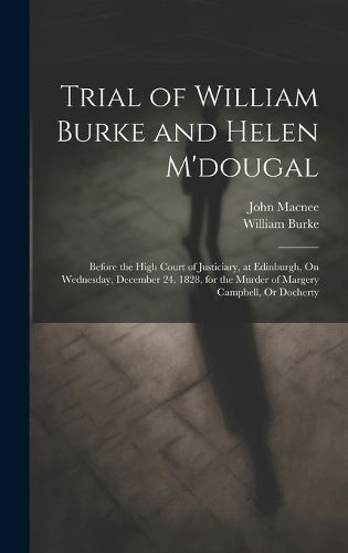 Cover image for Trial of William Burke and Helen M'dougal