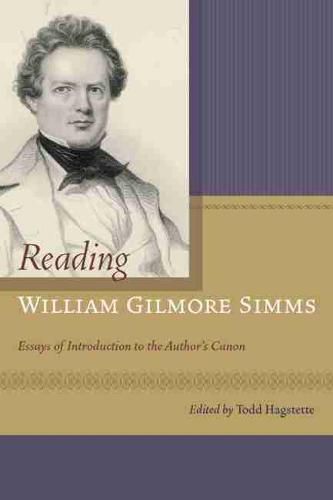 Reading William Gilmore Simms: Essays of Introduction to the Author's Canon