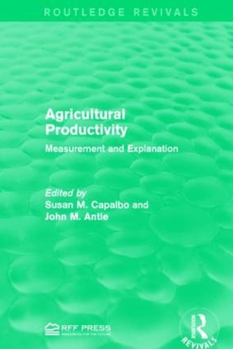 Cover image for Agricultural Productivity: Measurement and Explanation