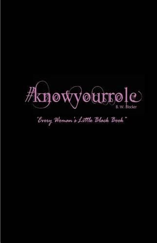 Cover image for #knowyourrole: Every Woman's Little Black Book