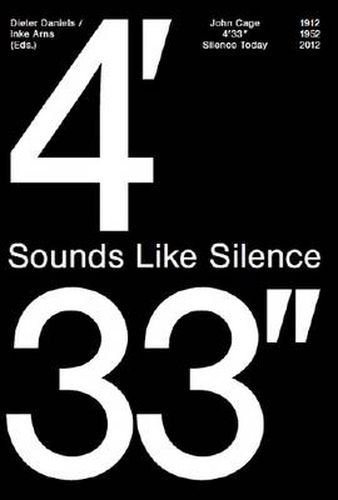 Cover image for Sounds Like Silence: John Cage 4'33  Silence Today