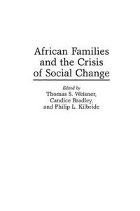 Cover image for African Families and the Crisis of Social Change