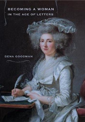 Cover image for Becoming a Woman in the Age of Letters