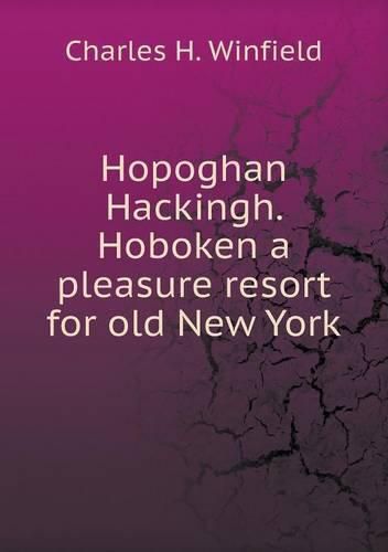 Hopoghan Hackingh. Hoboken a pleasure resort for old New York